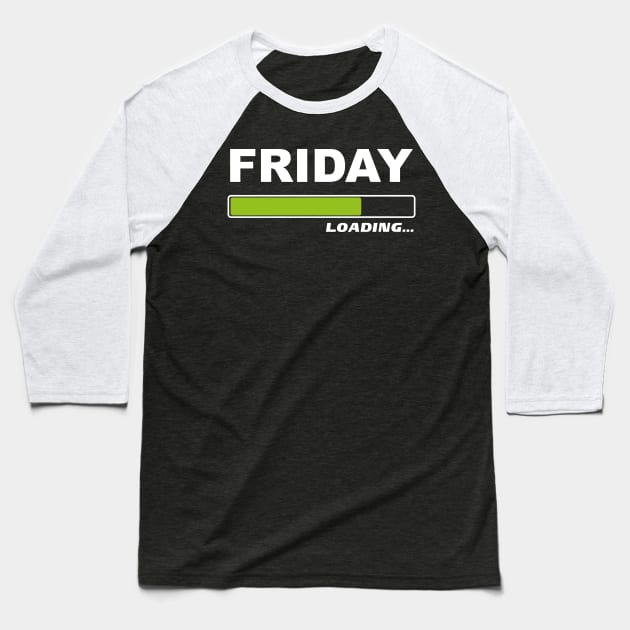 Friday Loading - Loading Load Bar Weekend Baseball T-Shirt by Shirtbubble